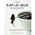 The Eat-a-Bug Cookbook, Revised: 40 Ways to Cook Crickets, Grasshoppers, Ants, Water Bugs, Spiders, Centipedes, and Their Kin