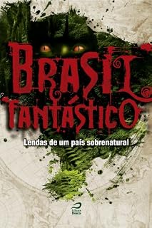 Livro Brasil Fantástico: lendas de um país sobrenatural
