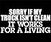Sweet Tea Decals Sorry If My Truck Isn't Clean Works for A Living - 8