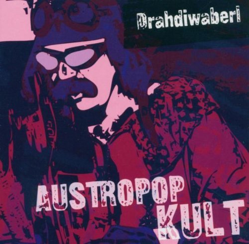Drahdiwaberl - Austropop Kult By Drahdiwaberl (2005-08-08) - Zortam Music