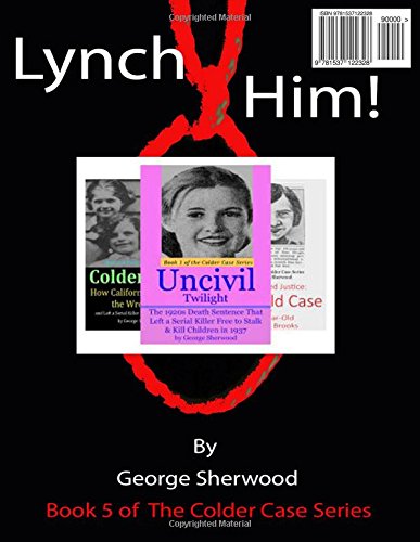 Lynch Him George Sherwood 9781537122328 Books Amazonca - 