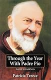 Through the Year With Padre Pio: Daily Readings