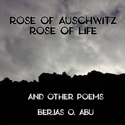 Rose of auschwitz Rose of life