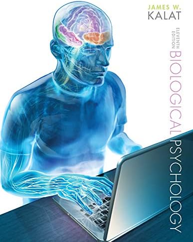 Biological Psychology 13TH Edition, by James W. Kalat (Asian