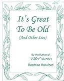 Image de It's Great to Be Old and Other Lies