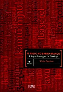 Livro Pé preto no barro branco: a língua dos negros da Tabatinga