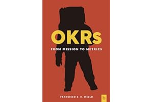 OKRs, From Mission to Metrics: How Objectives and Key Results can help your organization achieve great things.