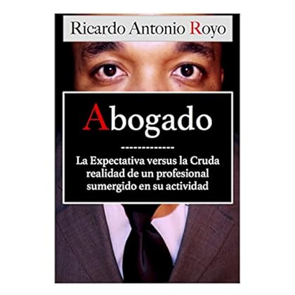 ABOGADO: LA EXPECTATIVA VERSUS LA CRUDA REALIDAD (PRIMERA nº 1) ABOGADO: LA EXPECTATIVA VERSUS LA CRUDA REALIDAD (PRIMERA nº 1)