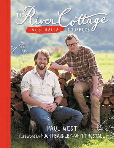 The River Cottage Australia Cookbook By Paul West 2016 05 31