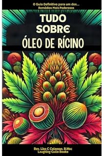 Livro Tudo sobre óleo de rícino (Milagres da natureza)