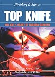 Top Knife: Art and Craft in Trauma Surgery by Hirshberg Asher