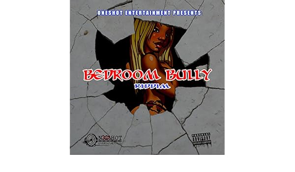 Bedroom Bully Riddim Explicit By Various Artists On Amazon