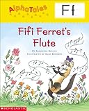 AlphaTales: F: Fifi Ferret’s Flute (Alpha Tales)