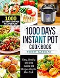 1000 Days Instant Pot Cookbook: Easy, Healthy and Fast Instant Pot Recipes with 1000 Days Meal Plan