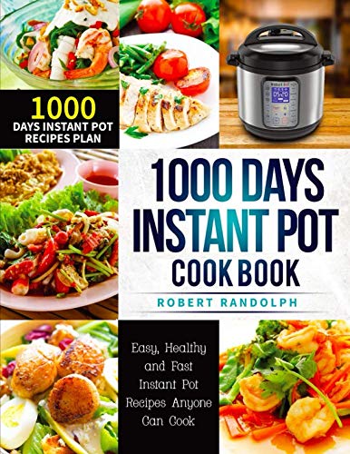 1000 Days Instant Pot Cookbook: Easy, Healthy and Fast Instant Pot Recipes with 1000 Days Meal Plan