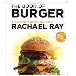 The Book of Burger by Rachel Ray
