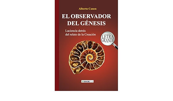 Amazon Com 26ed El Observador Del Genesis La Ciencia Detras Del Relato De La Creacion Spanish Edition Ebook Alberto Canen Kindle Store