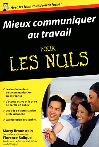 Mieux communiquer au travail Poche Pour les nuls (French Edition) by Florence Balique