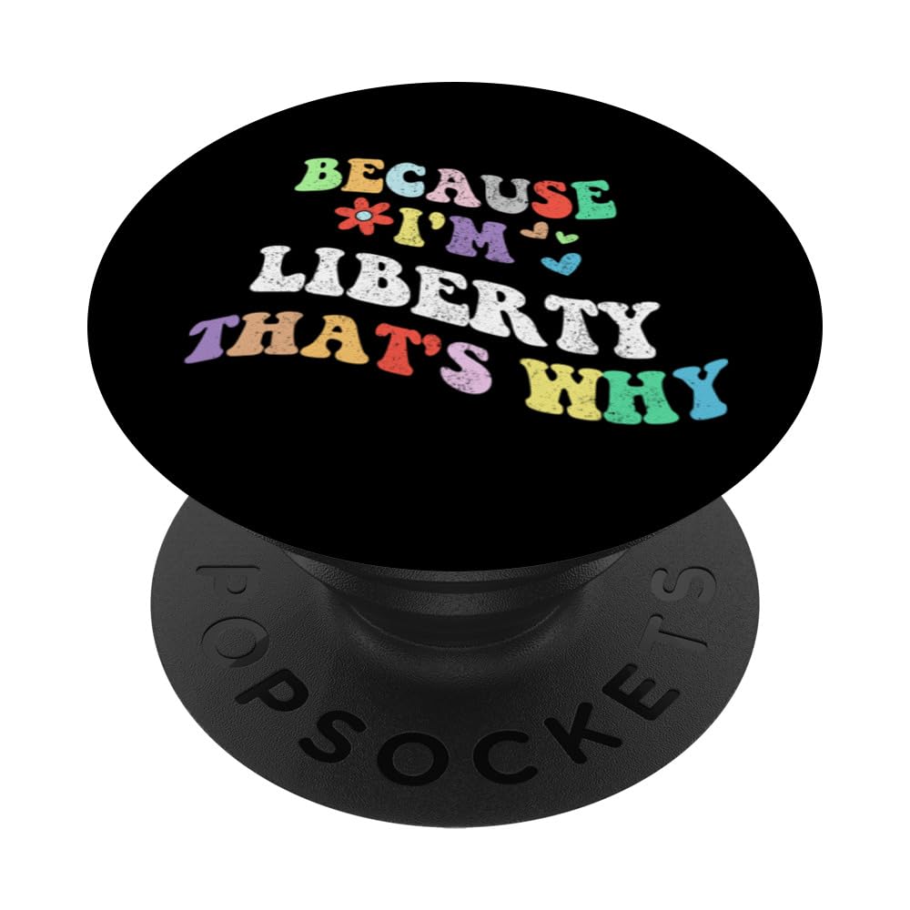 Retro Groovy Because Im Liberty Thats Why Funny Custom Name PopSockets Swappable PopGrip