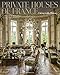 Private Houses of France: Living with History by