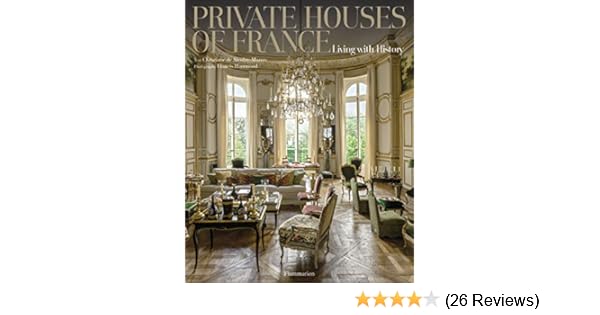 Private Houses Of France Living With History Langue Anglaise