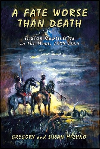 Amazon Com A Fate Worse Than Death Indian Captivities In The West 1830 1885 Ebook Michno Gregory Kindle Store
