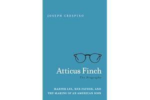 Atticus Finch: The Biography