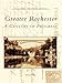 Greater Rochester: A Century of Progress (Postcard History Series) by Michael Leavy