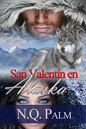 San Valentin en Alaska: Trilogía Alaska 2 (Spanish Edition)