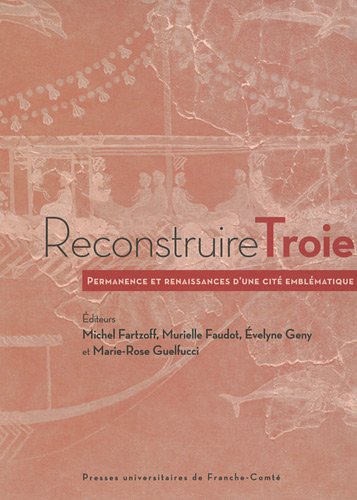 Reconstruire Troie