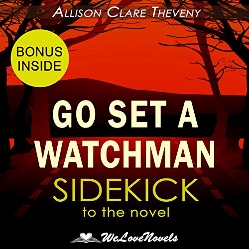 Go Set a Watchman: A Sidekick to the Harper Lee Novel