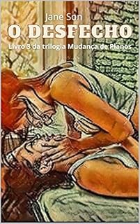 Livro O Desfecho (Mudança de Planos Livro 3)