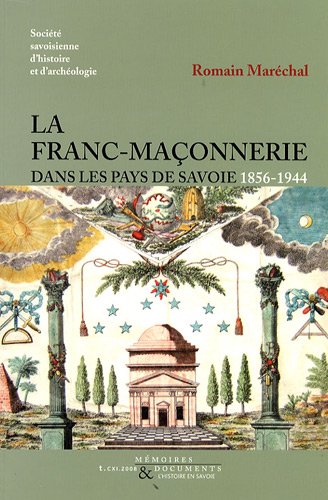La  franc-maçonnerie dans les pays de Savoie, 1856-1944