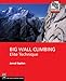 Big Wall Climbing: Elite Technique (Mountaineers Outdoor Expert Series)