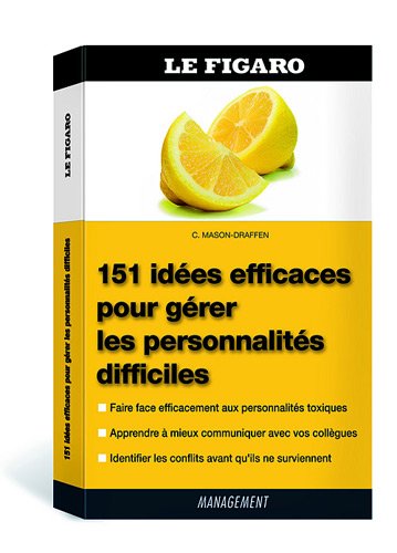 Les  151 idées efficaces pour gérer les personnalités difficiles
