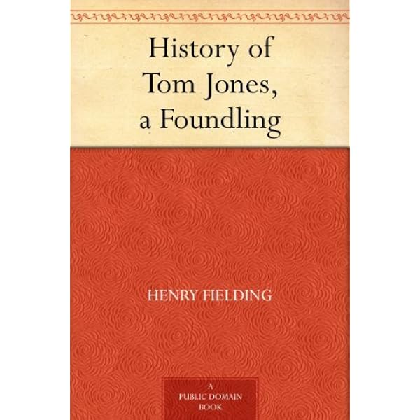 History of Tom Jones, a Foundling - Kindle edition by Fielding