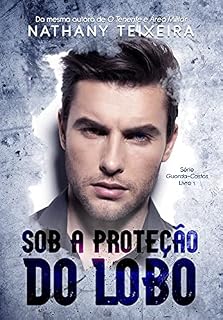 Livro Sob a proteção do Lobo - Série Guarda-costas