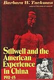 Stillwell and the American Experience in China 1911-45