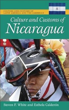 Culture And Customs Of Nicaragua Cultures And Customs Of