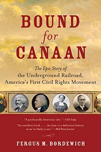 Bound For Canaan: The Epic Story Of The Underground Railroad, America'S First Civil Rights Movement (9780060524319)