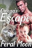 Omega's Escape: M/M Gay Wolf Shifter Alpha Omega Mpreg Romance (The Omega Files Book 1)