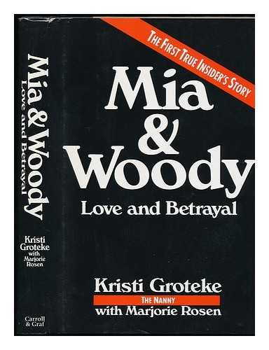 Mia & Woody: Love and Betrayal by Kristine Groteke, Marjorie Rosen