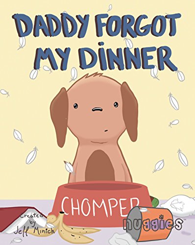 Daddy Forgot My Dinner (Nuggies Book 1)