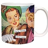 Anne Taintor Mug - You Be Thelma, I'll Be Louise