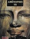 Beaux-Arts Magazine Hors série Aménophis III