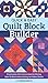Quick & Easy Quilt Block Builder: Frustration-Free Instructions for Piecing; How-To Illustrations & by Catherine Dreiss