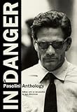 In Danger: A Pasolini Anthology by Pier Paolo Pasolini, Jack Hirschman