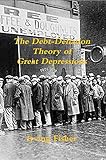 The Debt-Deflation Theory of Great Depressions