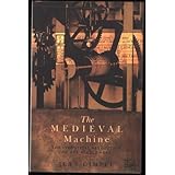 The Medieval Machine: The Industrial Revolution of the Middle Ages