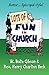 Lots of Fun in Church by Henry Charlton Beck, W. Bolte Gibson